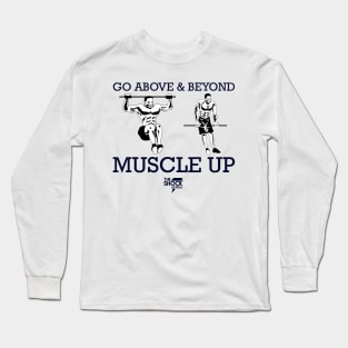 Go above and beyond! | Muscle-up Long Sleeve T-Shirt